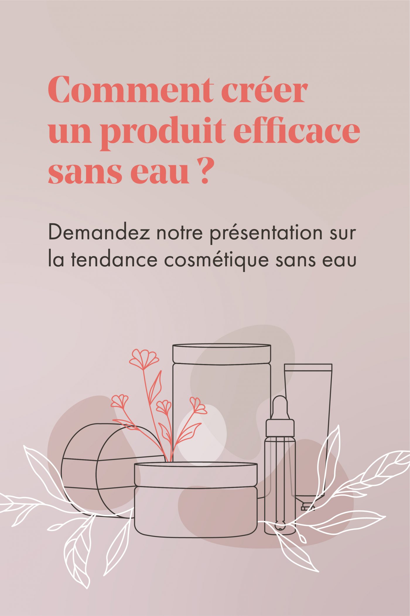 Comment créer un produit efficace sans eau?